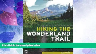 Big Deals  Hiking the Wonderland Trail: The Complete Guide to Mount Rainier s Premier Trail  Best