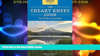 Big Deals  The Creaky Knees Guide Oregon, 2nd Edition: The 85 Best Easy Hikes  Full Read Best Seller