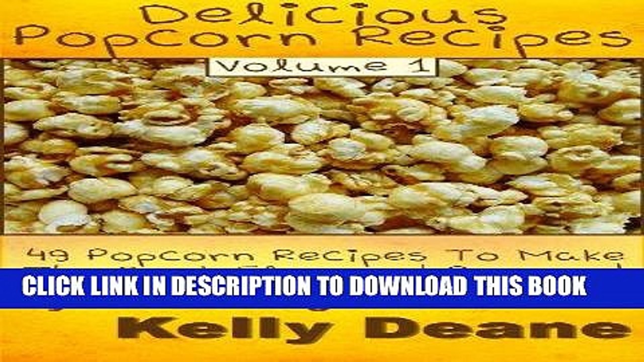 [PDF] Delicious Popcorn Recipes: 49 Popcorn Recipes To Make The Best Flavored Popcorn. Full Online
