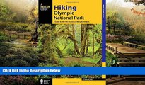 Must Have  Hiking Olympic National Park: A Guide to the Park s Greatest Hiking Adventures