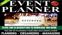 [READ] EBOOK Event Planner: The Art of Planning Your Next Successful Event: Event Planner and