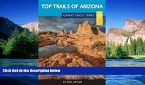 Must Have  Top Trails of Arizona: Includes Grand Canyon, Petrified Forest, Monument Valley,