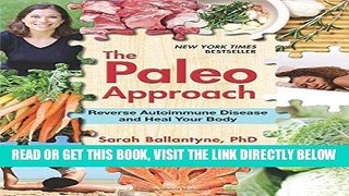 [EBOOK] DOWNLOAD The Paleo Approach: Reverse Autoimmune Disease and Heal Your Body READ NOW