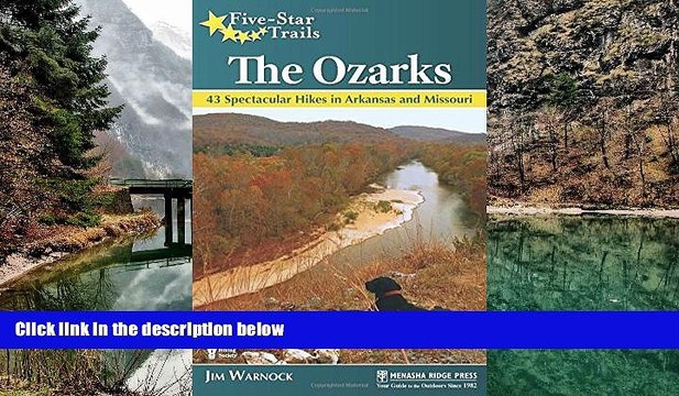 Big Deals Five-Star Trails: The Ozarks: 40 Spectacular Hikes in Arkansas and Missouri Best