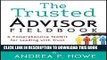 [READ] EBOOK The Trusted Advisor Fieldbook: A Comprehensive Toolkit for Leading with Trust BEST