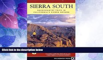 Big Deals  Sierra South: Backcountry Trips in Californias Sierra Nevada  Full Read Best Seller