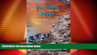 Big Deals  Day Hikes from the River: A Guide to Hikes from Camps Along the Colorado River in Grand