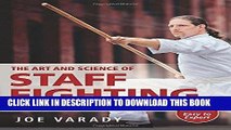 [New] Ebook The Art and Science of Staff Fighting: A Complete Instructional Guide Free Read