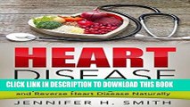 [New] PDF Heart Disease: Simple Lifestyle Changes to Prevent and Reverse Heart Disease Naturally