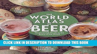 [New] Ebook The World Atlas of Beer, Revised   Expanded: The Essential Guide to the Beers of the