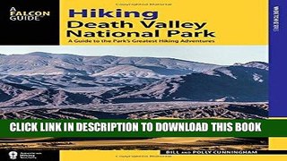[New] Ebook Hiking Death Valley National Park: A Guide to the Park s Greatest Hiking Adventures