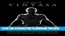 [New] Ebook The Art of Vinyasa: Awakening Body and Mind through the Practice of Ashtanga Yoga Free