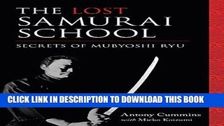 [New] Ebook The Lost Samurai School: Secrets of Mubyoshi Ryu Free Online