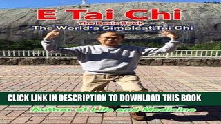 [New] Ebook E Tai Chi (The Basic Book): The World s Simplest Tai Chi Free Online