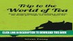 [PDF] Trip to the world of tea: From dragon legends to smoking a chicken, 99 things you might not
