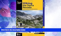 Big Deals  Hiking the Sierra Nevada: A Guide To The Area s Greatest Hiking Adventures (Regional