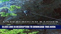 [New] Ebook Underground Ranger: Adventures in Carlsbad Caverns National Park and Other Remarkable