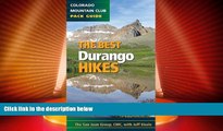 Must Have PDF  The Best Durango Hikes (Colorado Mountain Club Pack Guide) (Best Hikes)  Full Read