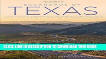[New] Ebook Backroads of Texas: Along the Byways to Breathtaking Landscapes and Quirky Small Towns
