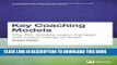 [New] Ebook Key Coaching Models: The 70+ Models Every Manager and Coach Needs to Know Free Read