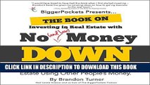 [READ] EBOOK The Book on Investing In Real Estate with No (and Low) Money Down: Real Life