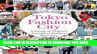 [New] Ebook Tokyo Fashion City: A Detailed Guide to Tokyo s Trendiest Fashion Districts Free Online