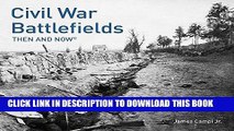 [New] Ebook Civil War Battlefields: Then and NowÂ® Free Online