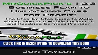 [READ] EBOOK MrQuickPick s 1-2-3 Business Plan to Unlocking Cars for Profit!: The Step-by-Step