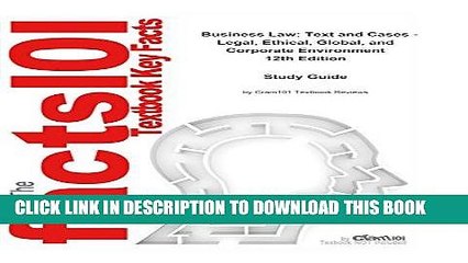 [New] Ebook Business Law, Text and Cases - Legal, Ethical, Global, and Corporate Environment: Law,