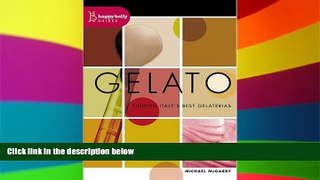 READ FULL  Gelato: Finding Italy s Best Gelaterias (Happy Belly Guides)  READ Ebook Online Audiobook