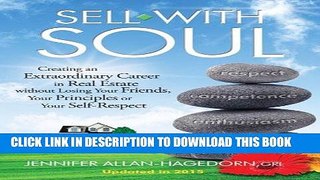 [FREE] EBOOK Sell with Soul: Creating an Extraordinary Career in Real Estate without Losing Your