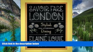 READ FULL  Savoir Fare London: Stylish and Affordable Dining (Savoir Fare Guides)  READ Ebook Full