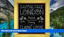 READ FULL  Savoir Fare London: Stylish and Affordable Dining (Savoir Fare Guides)  READ Ebook Full