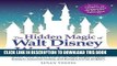 Best Seller The Hidden Magic of Walt Disney World: Over 600 Secrets of the Magic Kingdom, Epcot,