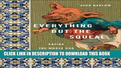 [PDF] Everything but the Squeal: Eating the Whole Hog in Northern Spain Popular Online