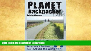 READ BOOK  Planet Backpacker -- Across Europe on a Mountain Bike   Backpacking on Through Egypt,