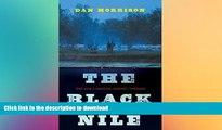 FAVORITE BOOK  The Black Nile: One Man s Amazing Journey Through Peace and War on the World s