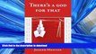 EBOOK ONLINE There s a God for That: Optimism in the Face of Earthquakes, Tsunamis and Meltdowns