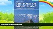 Books to Read  The Tour of Mont Blanc: Complete two-way trekking guide  Full Ebooks Best Seller