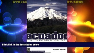 Must Have PDF  Ecuador: A Climbing Guide  Full Read Most Wanted