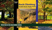 Big Deals  Rock Climbing Smith Rock State Park: A Comprehensive Guide To More Than 1,800 Routes