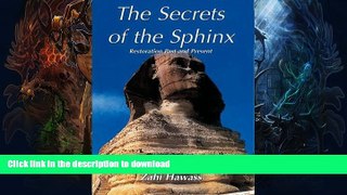READ BOOK  The Secrets of the Sphinx: Restoration Past and Present (English and Arabic Edition)