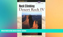 READ FULL  Rock Climbing Desert Rock IV: The Colorado Plateau Backcountry: Utah (Regional Rock