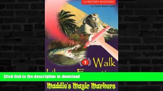 READ BOOK  Walk Like an Egyptian: Red Marker 1 (Maddie s Magic Marker)  PDF ONLINE