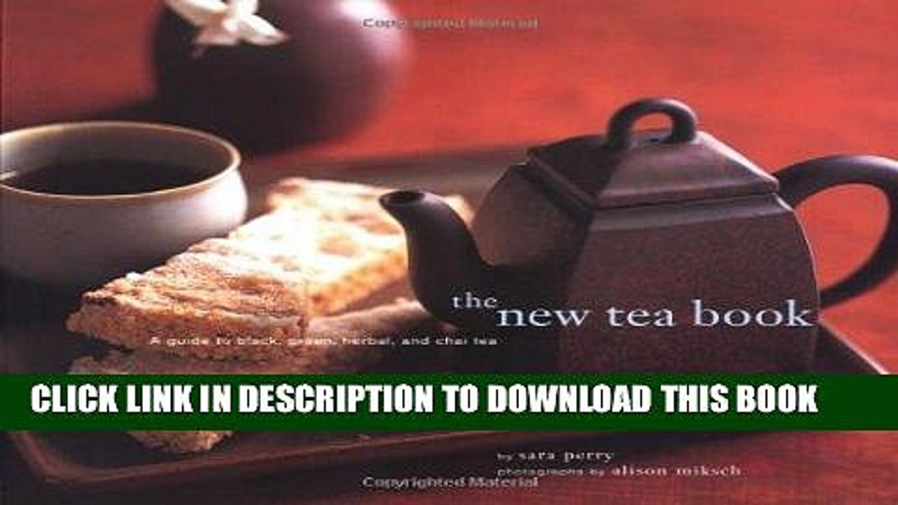 [PDF] The New Tea Book: A Guide to Black, Green, Herbal, and Chai Tea Full Online