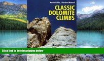 Books to Read  Classic Dolomite Climbs: 102 High Quality Rock-Climbs Between the UIAA Grades III