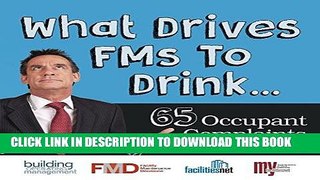 [READ] EBOOK What Drives FMs To Drink... 65 Occupant Complaints From the Field ONLINE COLLECTION