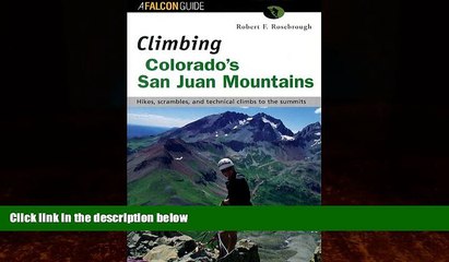 Big Deals  Climbing Colorado s San Juan Mountains (Regional Rock Climbing Series)  Full Ebooks