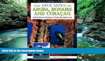 Big Deals  The Dive Sites of Aruba, Bonaire, and Curacao : Comprehensive Coverage of Diving and