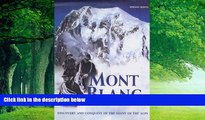 Big Deals  Mont Blanc: Discovery and Conquest of the Giant of the Alps  Full Ebooks Most Wanted
